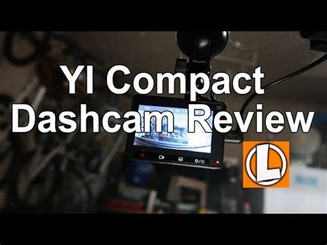 Yi Compact Dash Cam 1080P Full HD Review - Unboxing, Setup, Settings, Installation, Video ...