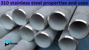 310 Stainless Steel (UNS S31000) - Composition, Properties, and Uses