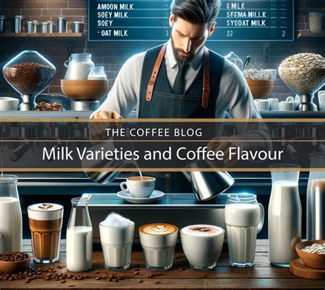 Milk Varieties and Coffee Flavour - The Coffee Blog