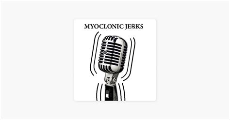 ‎The Myoclonic Jerks on Apple Podcasts