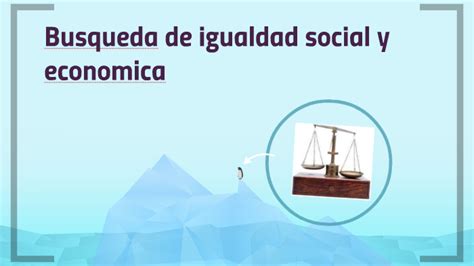 Busqueda de igualdad social y economica by RAFAEL GUTIERREZ