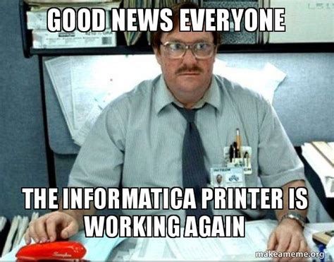 Office Space Meme Printer / Printer Magenta Know Your Meme - The investigators explore the ...