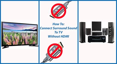 How to Connect Surround Sound to TV Without HDMI?