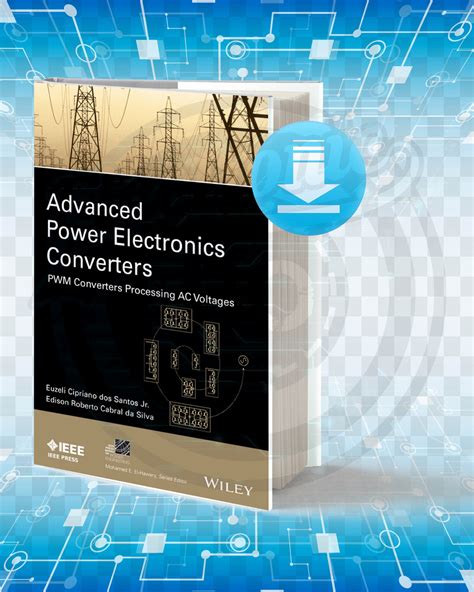 Download Advanced Power Electronics Converters pdf.