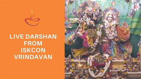 Iskcon Vrindavan LIVE DARSHAN ( इस्कॉन मंदिर वृंदावन से लाइव दर्शन ...