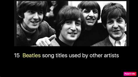 15 Beatles’ song titles used by other artists – The Beatles