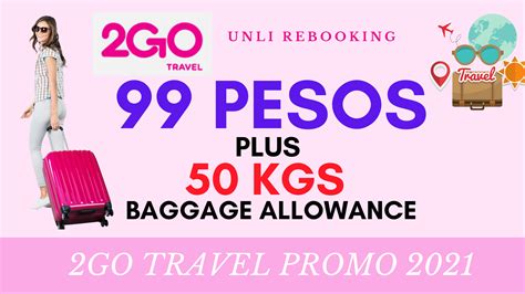 NEW 2GO TRAVEL 2021 Promo at 99 Pesos ALL Destinations plus 50 Kilos of ...