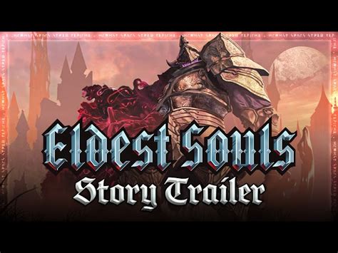 Eldest Souls drops a new trailer, At the Door of Death, before its ...