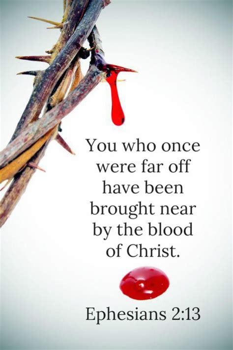 Ephesians 2:13 | Blood of christ, Bible quotes, Christian quotes