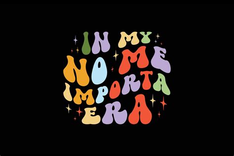 In My No Me Importa Era Graphic by SgTee · Creative Fabrica