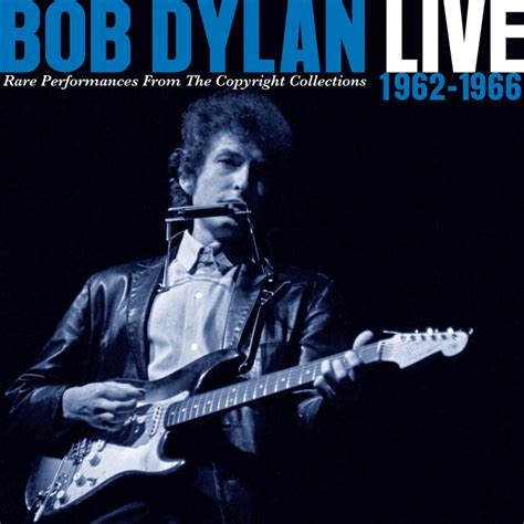 Columbia/Legacy to release new Bob Dylan Compilation, 'Live 1962 - 1966 ...