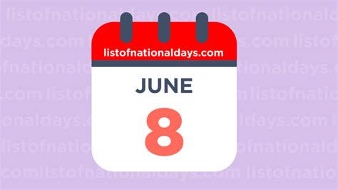 June 8th: National Holidays,Observances and Famous Birthdays