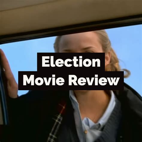 Election - Movie Review – TFD Supplies