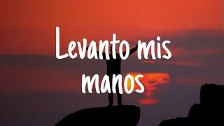 LEVANTO MIS MANOS -SAMUEL HERNANDE // LETRA OFICIAL Chords - Chordify