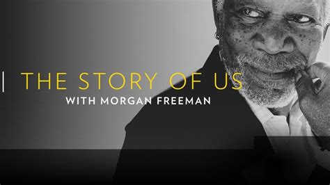 The Story of Us With Morgan Freeman - Nat Geo Series - Where To Watch