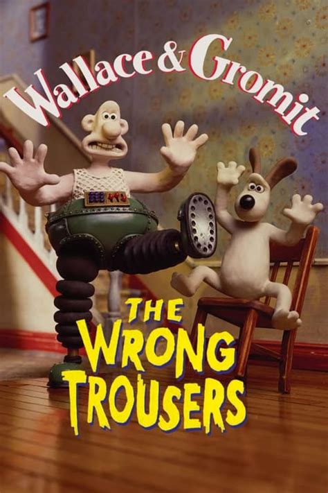 The Wrong Trousers (1993) — The Movie Database (TMDB)