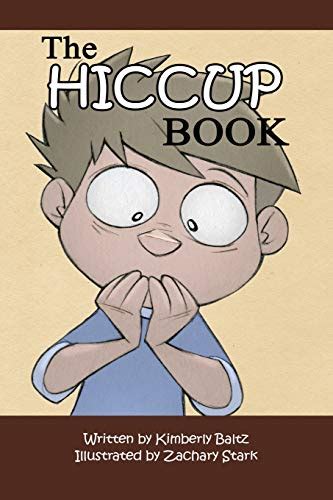 The Hiccup Book: Baltz, Kimberly, Stark, Zachary: 9780998925608: Amazon.com: Books