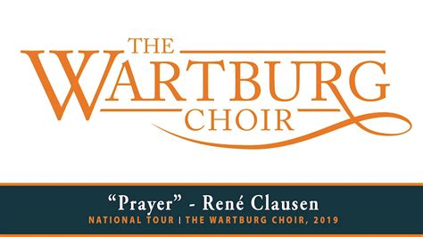 Wartburg College - The Wartburg Choir - “Prayer” - René Clausen - YouTube