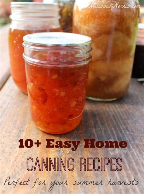 10+ Easy Home Canning Recipes | Melissa K. Norris