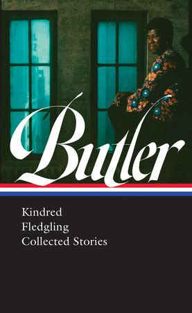 Octavia E. Butler: Kindred, Fledgling, Collected Stories (LOA #338) by ...