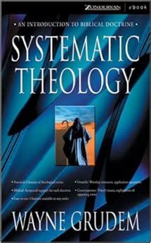 Systematic Theology: An Introduction to Biblical Doctrine: Wayne Grudem: 9780310244776: Amazon ...