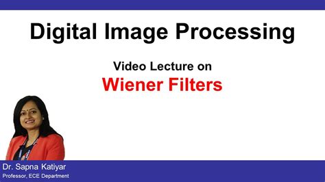 L34 | Wiener Filters || Digital Image Processing (AKTU) - YouTube