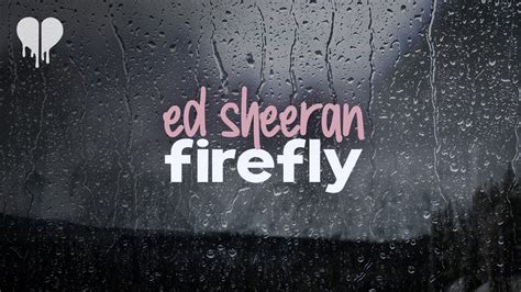 ed sheeran - firefly (lyrics) - YouTube