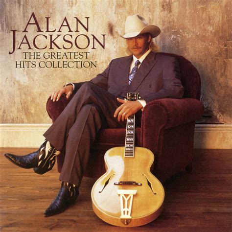 Alan Jackson: The Greatest Hits Collection Album Cover by Alan Jackson