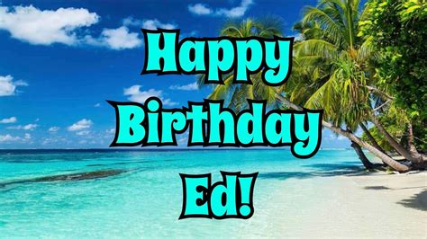 Happy Birthday Ed - YouTube