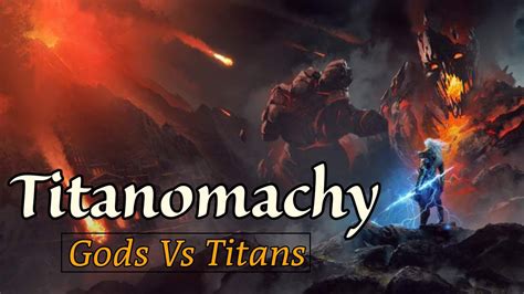 Titanomachy : Clash of the Titans | War of the Titans| Greek Mythology ...