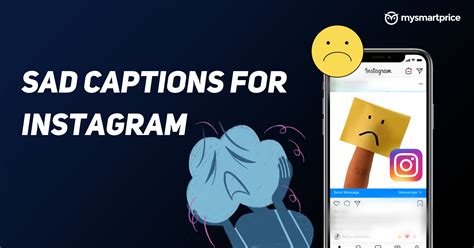 Sad Captions for Instagram: 150+ Sad Captions and Quotes Ideas for Instagram - MySmartPrice