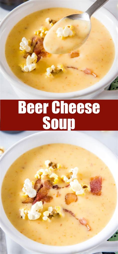 Beer Cheese Soup | Dinners, Dishes & Desserts