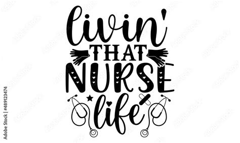 Livin' that nurse life SVG, Nurse SVG Bundle, Nurse Quotes SVG, Doctor ...