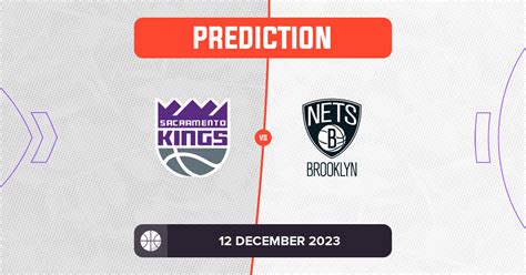 Kings vs Nets Prediction and NBA Tips - 12 December 2023