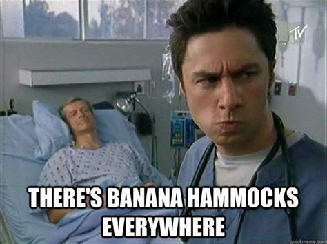 There's banana hammocks everywhere - Realization JD - quickmeme