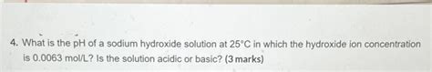 [Solved] Please show steps. 4. What is the pH of a sodium hydroxide solution... | Course Hero