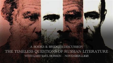 The Timeless Questions of Russian Literature — with Gary Saul Morson ...