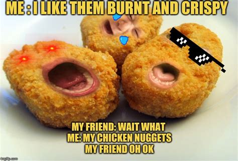 Screaming chicken nuggets Memes - Imgflip