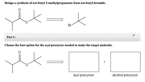 Solved Design a synthesis of tert-butyl 2-methylpropanoate | Chegg.com