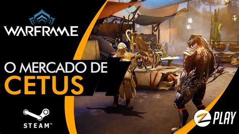 WARFRAME : Plains of Eidolon - O MERCADO DE CETUS (Português BR) - YouTube