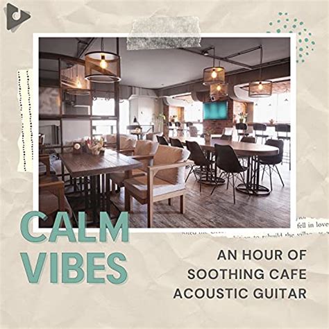 Play An Hour of Soothing Café Acoustic Guitar by Calm Vibes & French ...