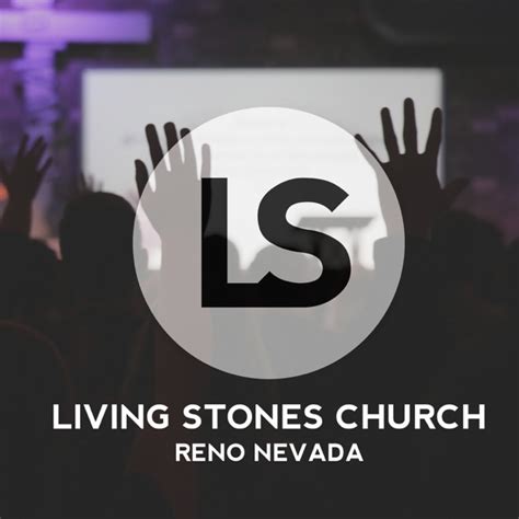 Living Stones Church Reno by Living Stones Church in Reno Nevada on Apple Podcasts