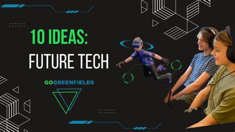 10 Ideas: Future Tech - Go Greenfields