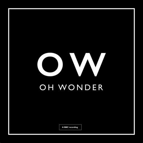 Oh Wonder – Without You - BBC Session Lyrics | Genius Lyrics