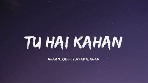 TU HAI KAHAN (Lyrics) - URAAN | USAMA | RAFFEY | AHAD - YouTube