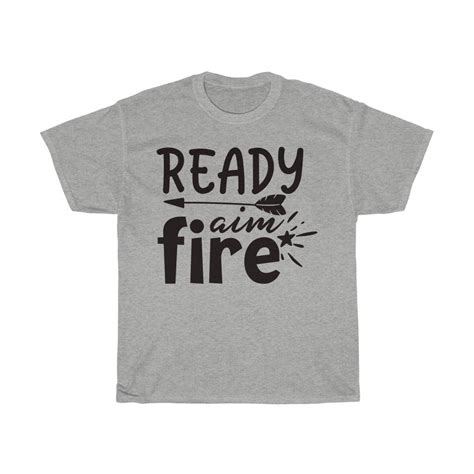 Ready Aim Fire Tshirt | by TeeBudget | Medium