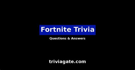 Top Fortnite Trivia Questions and Answers | Quiz By Trivia Gate