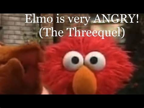 Elmo is ANGRY - Full Compilation: The Threequel + The Final Closure - YouTube