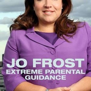 Jo Frost: Extreme Parental Guidance - Rotten Tomatoes