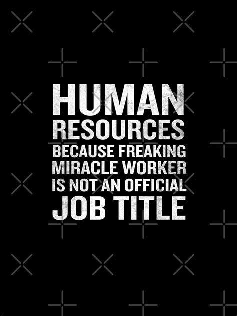 "Human Resources Miracle Worker Funny HR Job Quote" Graphic T-Shirt by ...